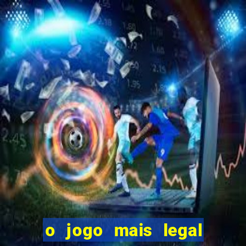 o jogo mais legal do mundo para celular